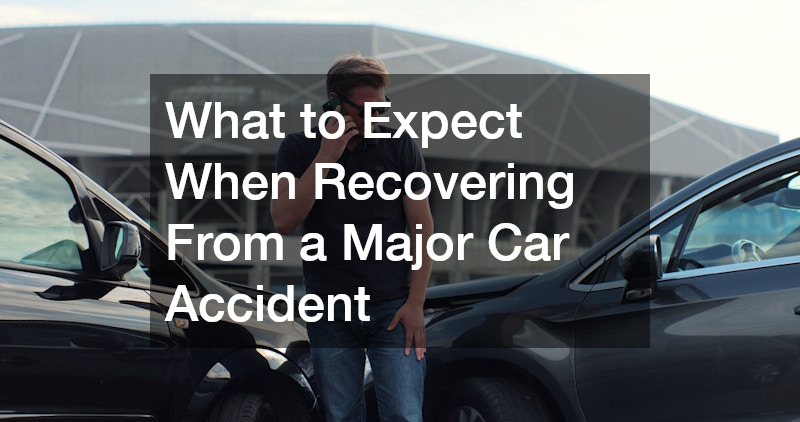 What to Expect When Recovering From a Major Car Accident